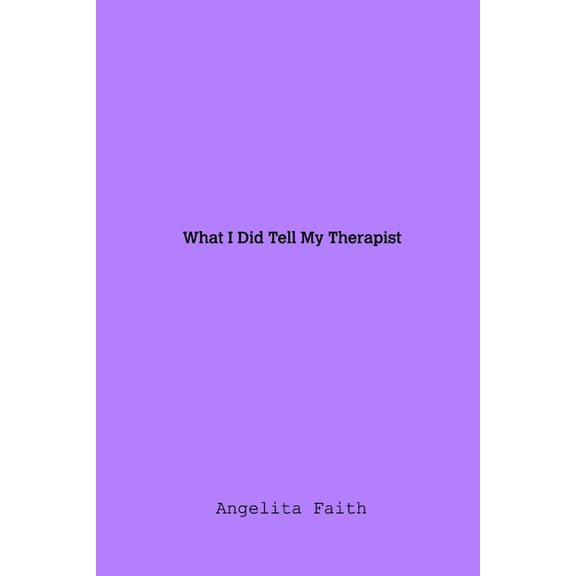 What I Told My Therapist, (Paperback)