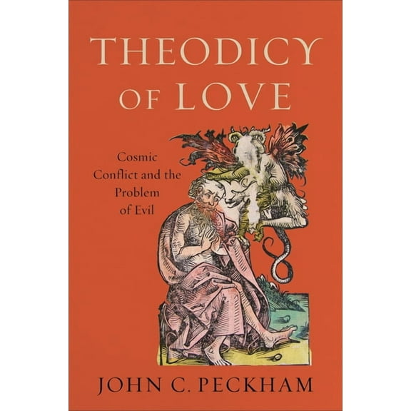 Theodicy of Love: Cosmic Conflict and the Problem of Evil, (Paperback)