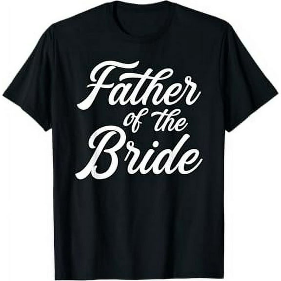 Father of the bride dad gift for wedding or bachelor party T-Shirt