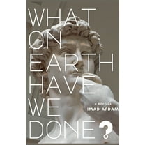What On Earth Have We Done?, (Paperback)