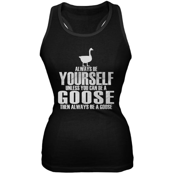 Always Be Yourself Goose Black Juniors Soft Tank Top