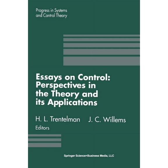 Progress in Systems and Control Theory Essays on Control: Perspectives in the Theory and Its Applications, Book 14, (Paperback)