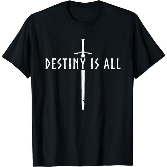 Destiny Is All Kingdom T-Shirt