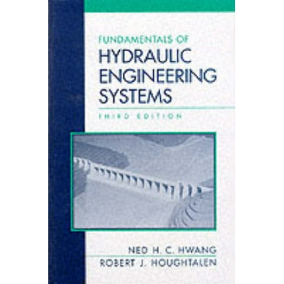 Pre-Owned Fundamentals of Hydraulic Engineering Systems (Hardcover) 0131766031 9780131766037