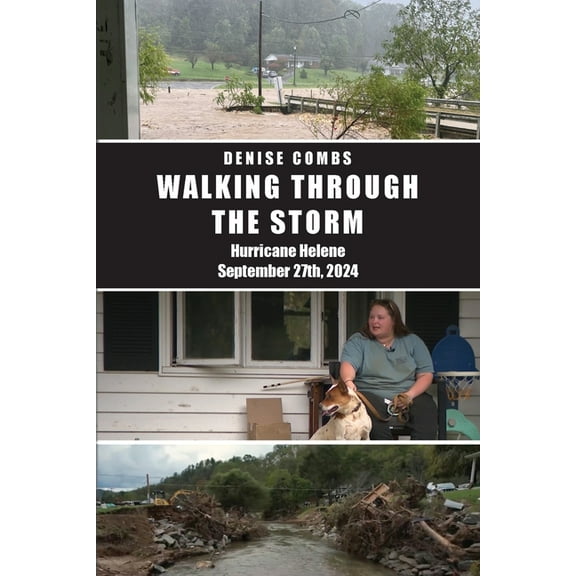 Walking Through the Storm: Hurricane Helene September 27th, 2024, (Paperback)