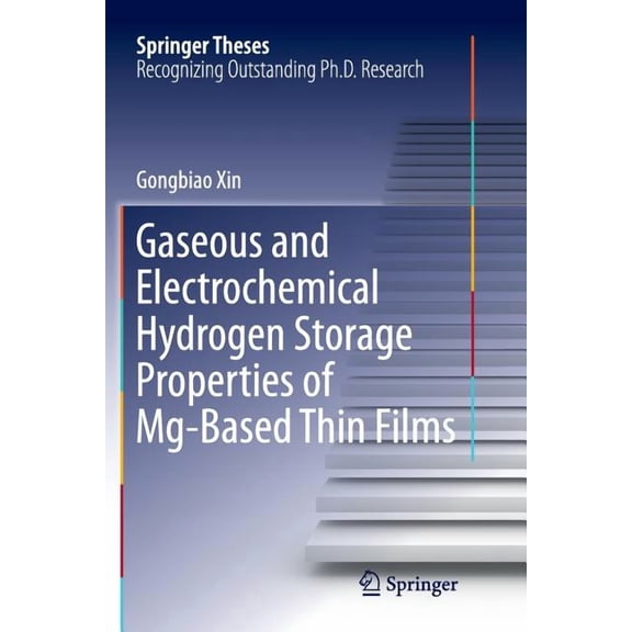 Springer Theses Gaseous and Electrochemical Hydrogen Storage Properties of Mg-Based Thin Films, (Paperback)