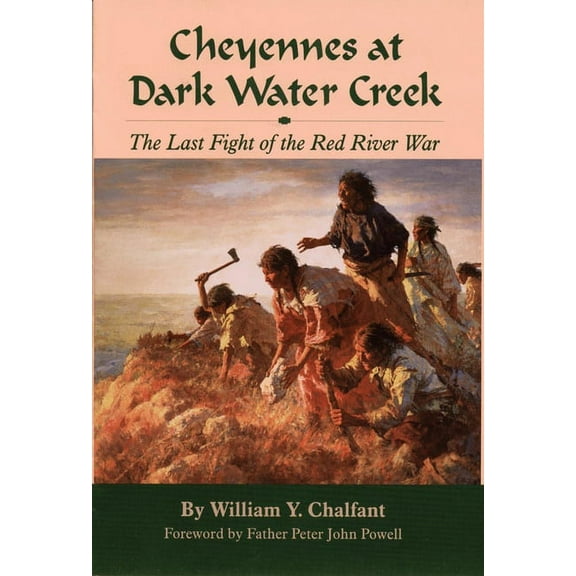 Cheyennes at Dark Water Creek: The Last Fight of the Red River War, (Hardcover)