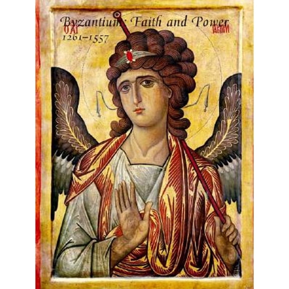 Pre-Owned Byzantium: Faith and Power (1261-1557) (Hardcover) 030010278X 9780300102789