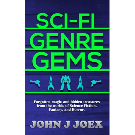 Sci Fi Genre Gems: Forgotten magic and hidden treasures from the worlds of Science Fiction, Fantasy, and Horror - (Best Sci Fi Horror)