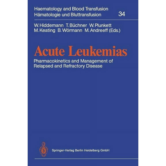 Haematology and Blood Transfusion HÃ¤mato Acute Leukemias: Pharmacokinetics and Management of Relapsed and Refractory Disease, Book 34, (Paperback)