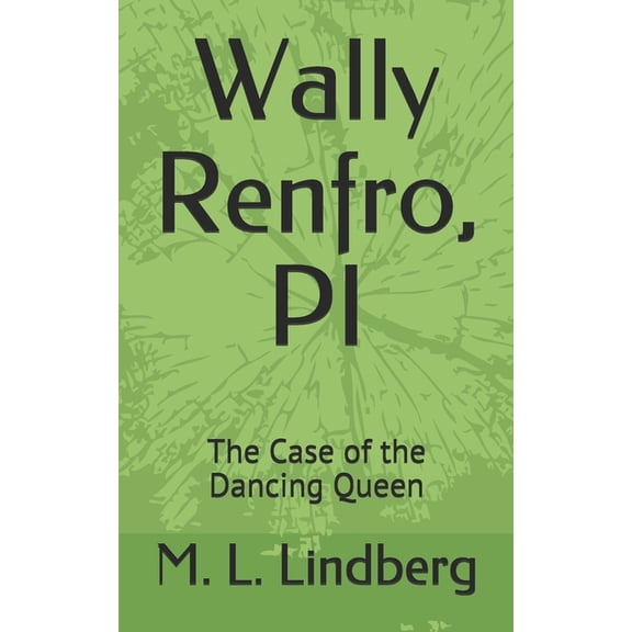 Wally Renfro, PI: The Case of the Dancing Queen (Paperback)