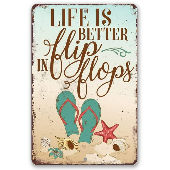 Metal Sign - Life Is Better In Flip Flops - Durable Metal Sign - Use Indoor/Outdoor - Makes Great Beach House Decor Under $25 (12" x 18")