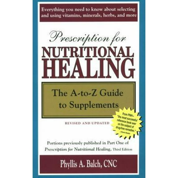 Pre-Owned Prescription for Nutritional Healing: The A-to-Z Guide to Supplements (Paperback) 1583331433 9781583331439