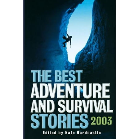 Adrenaline: The Best Adventure and Survival Stories 2003 (Paperback)