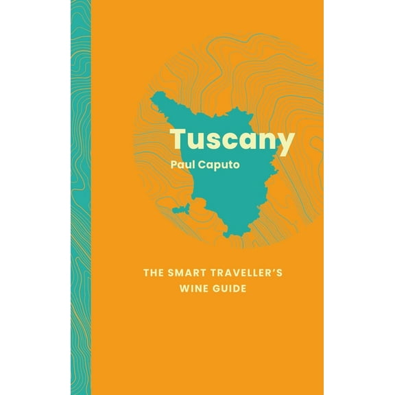The Smart Traveller's Wine Guide Tuscany: The Smart Traveller's Wine Guide, (Paperback)