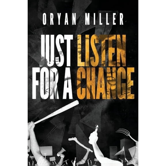 Just Listen For A Change: A guide for today's inner city youth to help them understand their fight against systemic raci, (Paperback)