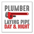 thumbnail image 1 of DistinctInk Custom Bumper Sticker - 8" x 8" Decorative Decal - White Background - Plumber - Laying Pipe Day & Night, 1 of 2