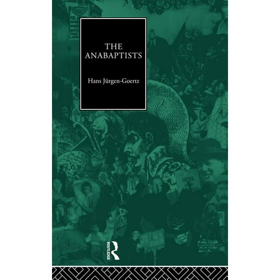 Christianity and Society in the Modern W The Anabaptists, (Hardcover)