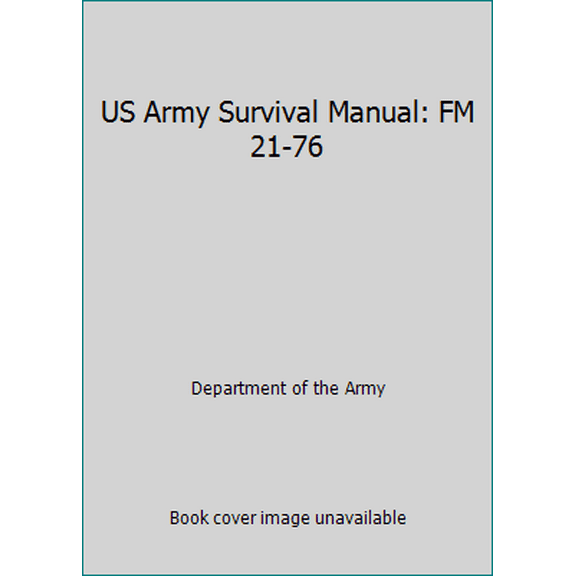 Pre-Owned US Army Survival Manual: FM 21-76 (Paperback) 0967512395 9780967512396