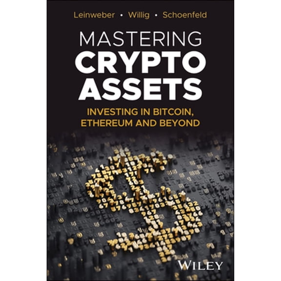 Pre-Owned Mastering Crypto Assets: Investing in Bitcoin, Ethereum and Beyond Hardcover
