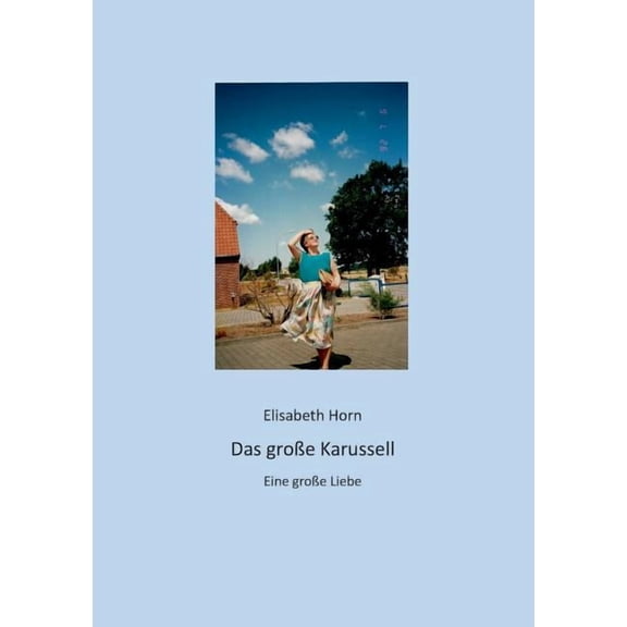 Das große Karussel: Eine große Liebe, (Paperback)