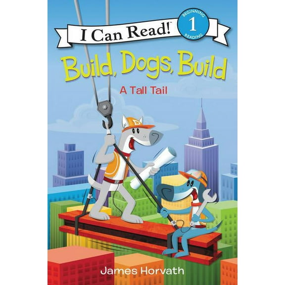 I Can Read Level 1 Build, Dogs, Build: A Tall Tail, (Paperback)