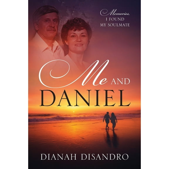 Me and Daniel: Memories, How I Found My Soulmate, (Paperback)