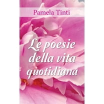 Le poesie della vita quotidiana (Paperback)