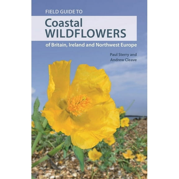 Wild Nature Press Field Guide to Coastal Wildflowers of Britain, Ireland and Northwest Europe, Book 30, (Paperback)
