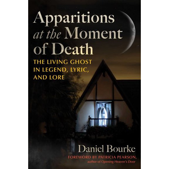 Pre-Owned Apparitions at the Moment of Death: The Living Ghost in Legend, Lyric, and Lore, (Paperback)