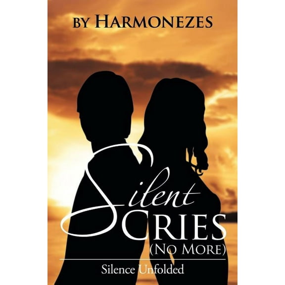 Silent Cries (No More): Silence Unfolded (Paperback)