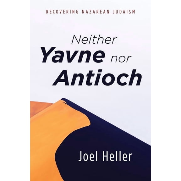 Neither Yavne nor Antioch (Hardcover)
