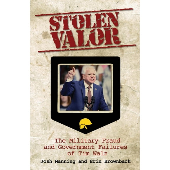 Stolen Valor: The Military Fraud and Government Failures of Tim Walz, (Paperback)