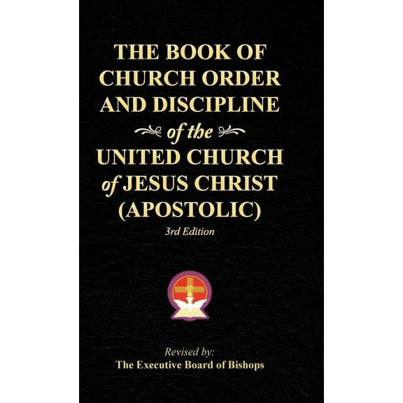 The Book of Church Order and Discipline of the United Church Of Jesus Christ (Apostolic) (Hardcover)