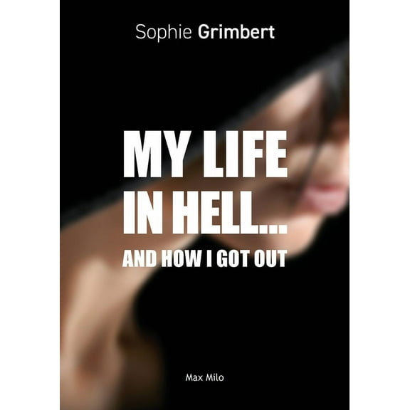 My Life in Hell...: And How I Got Out, (Paperback)