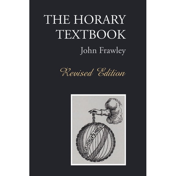 The Horary Textbook - Revised Edition, (Hardcover)
