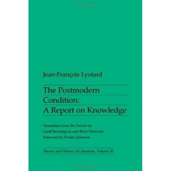 Pre-Owned The Postmodern Condition: A Report on Knowledge Volume 10 (Paperback) 0816611734 9780816611737