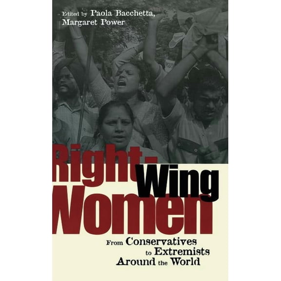 Right-Wing Women: From Conservatives to Extremists Around the World, (Hardcover)