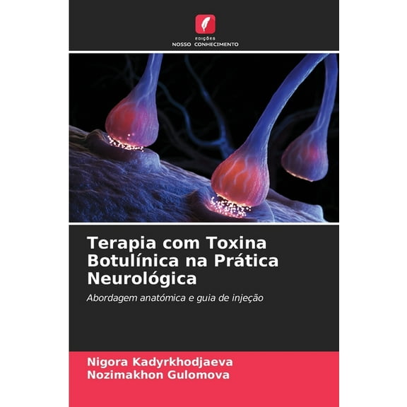 Terapia com Toxina BotulÃnica na Prática Neurológica, (Paperback)