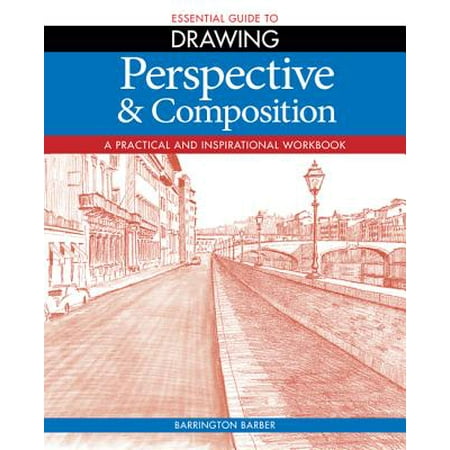 Perspective Amp Composition A Practical And Inspirational