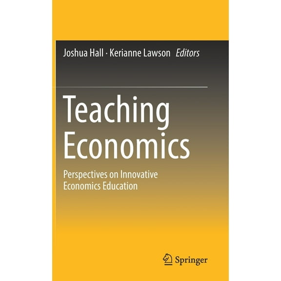 Teaching Economics: Perspectives on Innovative Economics Education, (Hardcover)