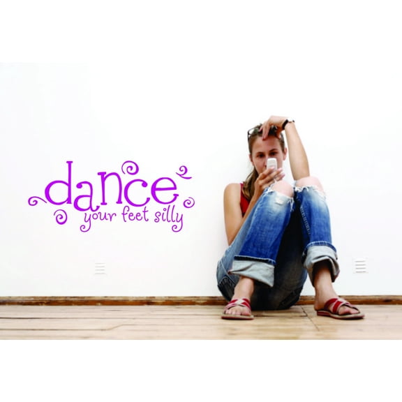 Wall Decal Dance Your Feet Silly Dancing Inspiration Stimulus Motive Disco Tango Ballerina Calistentics Gymnastic Gym Holiday Gift Decorating Ideas Sticker - Size: 28 Inches X 53 Inches