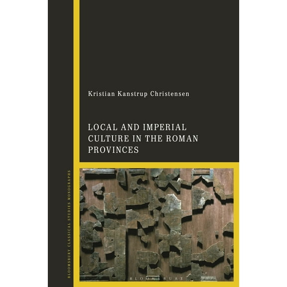 Local and Imperial Culture in the Roman Provinces, (Hardcover)