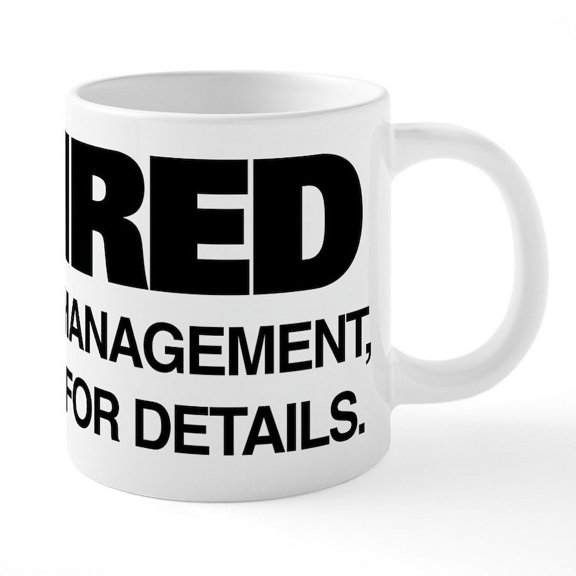 CafePress - Retired Under New Managemen - 20 Oz White Ceramic Mega Mug