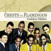 Crests vs. the Flamingos - Golden Oldies [CD]