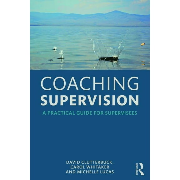 Coaching Supervision: A Practical Guide for Supervisees, (Paperback)