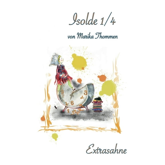 Isolde 1/4: Extrasahne für Isolde, (Paperback)