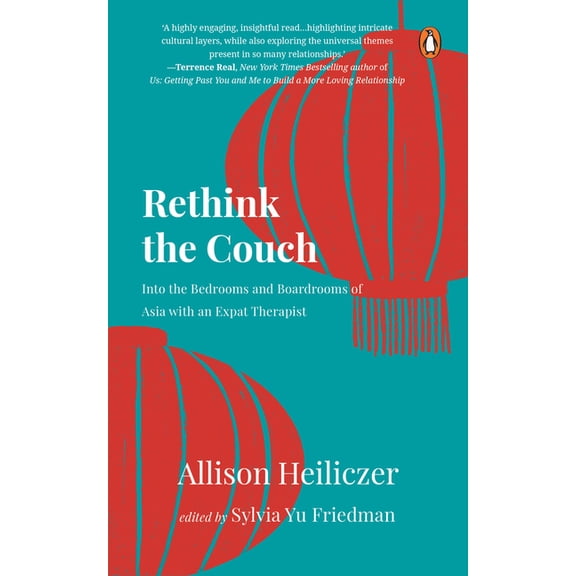 Rethink the Couch: Into the Bedrooms and Boardrooms of Asia with an Expat Therapist, (Paperback)