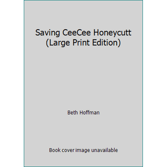 Pre-Owned Saving CeeCee Honeycutt (Large Print Edition) (Hardcover) 1615239960 9781615239962