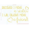 thumbnail image 4 of Because I Have A Sister, Always A Friend Vinyl Lettering Art Family Wall Sticker Decals Home Decor Quote 23x14-Inch Buttercream, 4 of 4